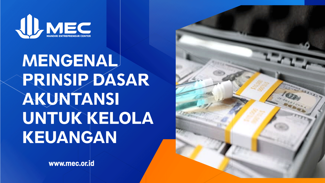 mengenal prinsip dasar akuntansi